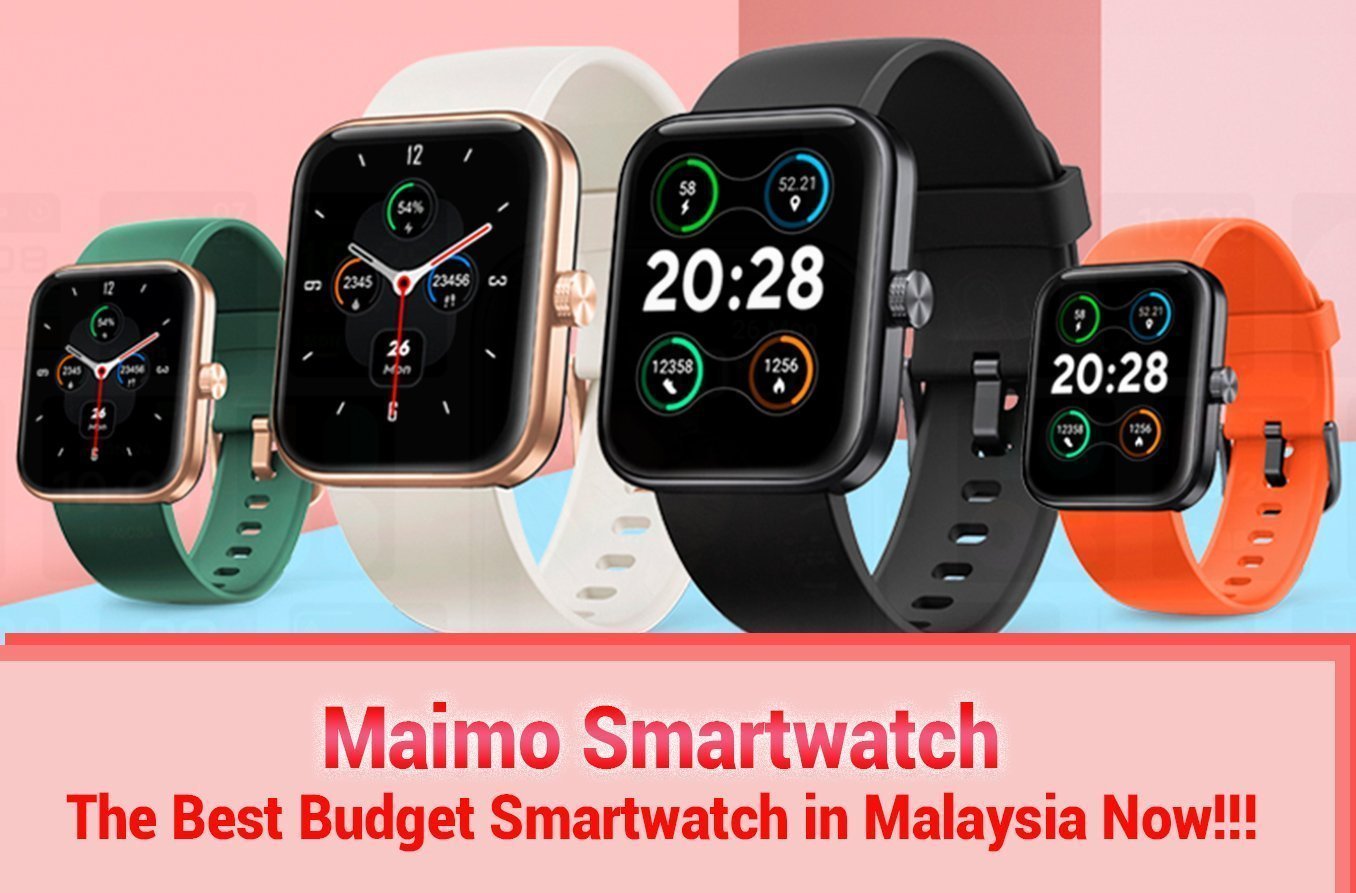 Maimo Smartwatch – The Best Budget Smartwatch in Malaysia Now!!!